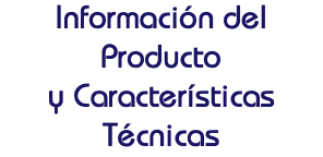 Información del Producto y Características Técnicas